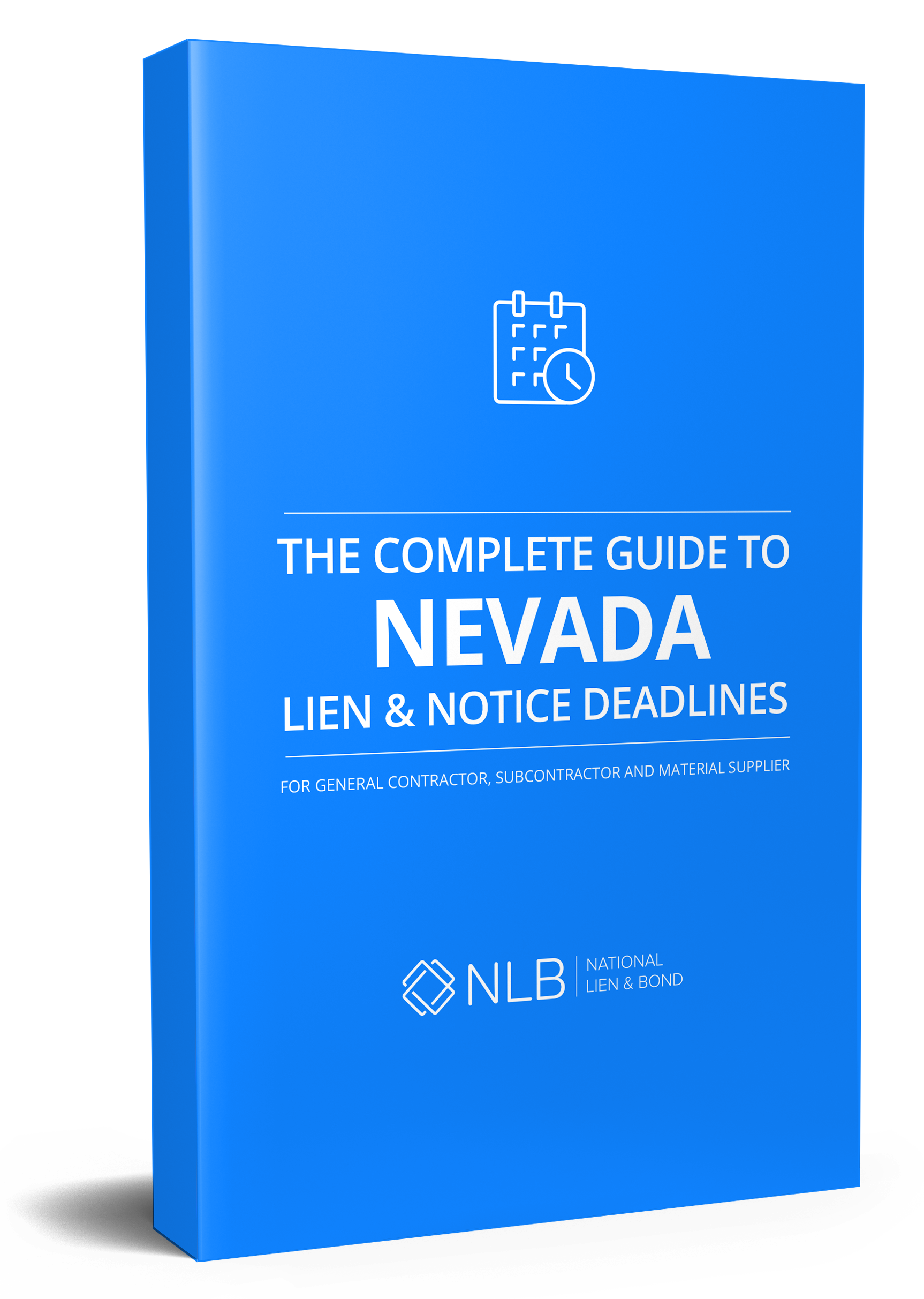 The Complete Guide to Nevada Lien & Notice Deadlines National Lien & Bond